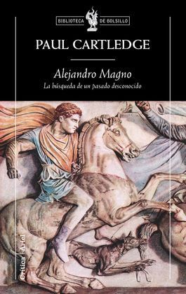 ALEJANDRO MAGNO. LA BÚSQUEDA DE UN PASADO DESCONOCIDO