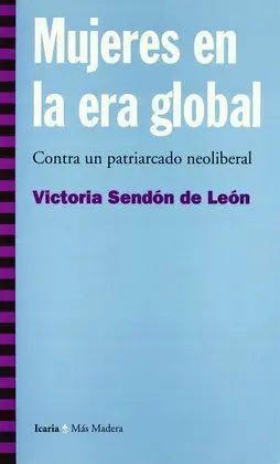 Mujeres en la Era Global: Contra un Patriarcado Neoliberal