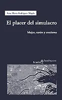 El Placer del Simulacro: Mujer, Razón y Erotismo