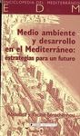 MEDIO AMBIENTE Y DESARROLLO EN EL MEDITERRÁNEO: ESTRATEGIAS PARA UN FUTURO