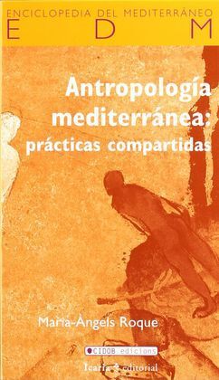 ANTROPOLOGÍA MEDITERRÁNEA: PRÁCTICAS COMPARTIDAS