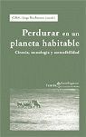 PERDURAR EN UNA PLANETA HABITABLE