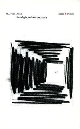 ANTOLOGÍA POÉTICA 1947-1954. MANUEL ARCE.