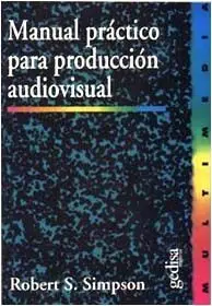 Manual Práctico para Producción Audiovisual