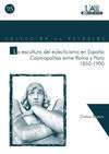 LA ESCULTURA DEL ECLECTICISMO EN ESPA?A. COSMOPOLI