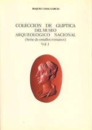 Colección de Glíptica del Museo Arqueológico Nacional. Vol. I
