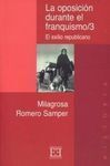 LA OPOSICIÓN DURANTE EL FRANQUISMO