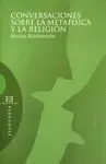 Conversaciones Sobre la Metafísica y la Religión