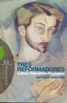 Tres Reformadores