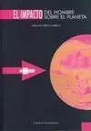 El Impacto del Hombre Sobre el Planeta