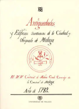 Antiguedades y Edificios Suntuosos de la Ciudad y Obispado de Málaga
