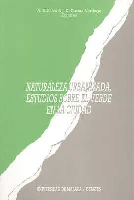 Naturaleza Urbanizada. Estudios Sobre el Verde en la Ciudad