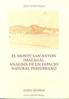 El Monte San Antón (Málaga). Análisis de un Espacio Natural Periurbano