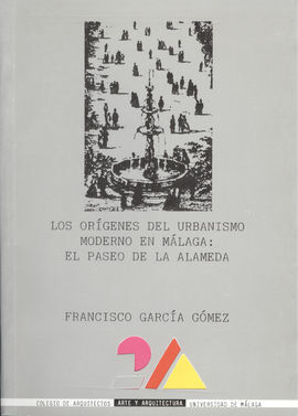 LOS ORÍGENES DEL URBANISMO MODERNO EN MÁLAGA