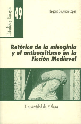RETÓRICA EN LA MISOGINIA Y EL ANTISEMITISMO EN LA FICCIÓN MEDIEVAL
