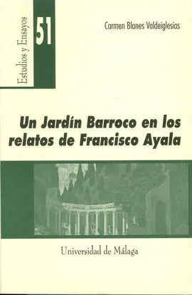 Un Jardín Barroco en los Relatos de Francisco Ayala