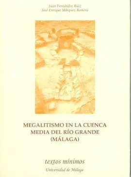 Megalitismo en la Cuenca Media del Río Grande (Málaga)