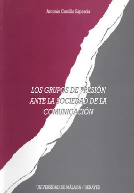 Los Grupos de Presion Ante la Sociedad de la Comunicacion