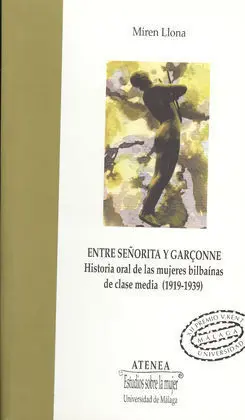 Entre Señorita y Garçonne Historia Oral de las Mujeres Bilbainas de Cl