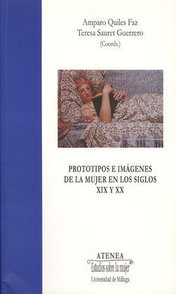 PROTOTIPOS E IMÁGENES DE LA MUJER EN LOS SIGLOS XIX Y XX