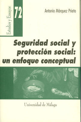 SEGURIDAD SOCIAL Y PROTECCIÓN SOCIAL: UN ENFOQUE CONCEPTUAL