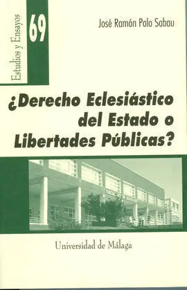¿ Derecho Eclesiástico del Estado o Libertades Públicas ?