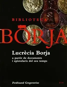 Lucrecia Borja a Partir de Documents I Epistolaris del Seu Temps