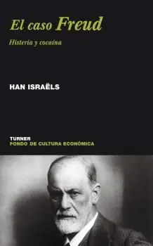 El Caso Freud Histeria y Cocaina