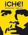 Che!. Revolución y Mercado
