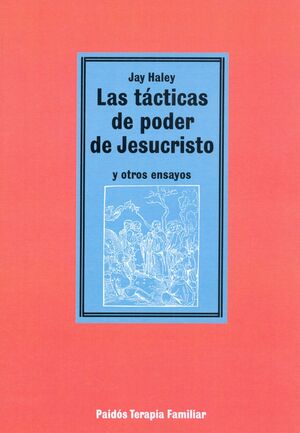 LAS TÁCTICAS DE PODER DE JESUCRISTO Y OTROS ENSAYOS