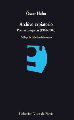 ARCHIVO EXPIATORIO. POESÍAS COMPLETAS (1961-2009)