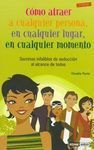 CÓMO ATRAER A CUALQUIER PERSONA, EN CUALQUIER LUGAR, EN CUALQUIER SITUACIÓN