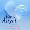 VOZ DE ÁNGEL: ENCUENTRA TU FELICIDAD CON LA AYUDA DE LOS ÁNGELES