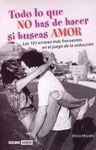TODO LO QUE NO HAS DE HACER SI BUSCAS AMOR