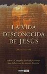 LA VIDA DESCONOCIDA DE JESÚS