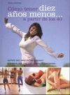 CÓMO TENER DIEZ AÑOS MENOS ... A PARTIR DE LOS 40