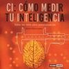 CI. CÓMO MEDIR TU INTELIGENCIA