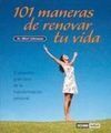 101 MANERAS DE RENOVAR TU VIDA
