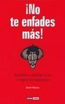 ¡NO TE ENFADES MÁS!