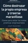 Cómo Destrozar la Propia Empresa y Creerse Maravilloso