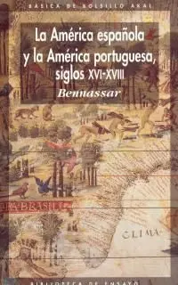 La América Española y la América Portuguesa, Siglos Xvi - Xviii