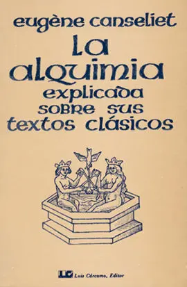 La Alquimia Explicada Sobre Sus Textos Clásicos
