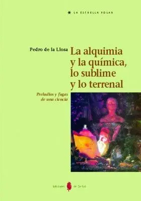 La Alquimia y la Química, lo Sublime y lo Terrenal