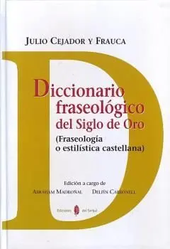 Diccionario Fraseológico del Siglo de Oro