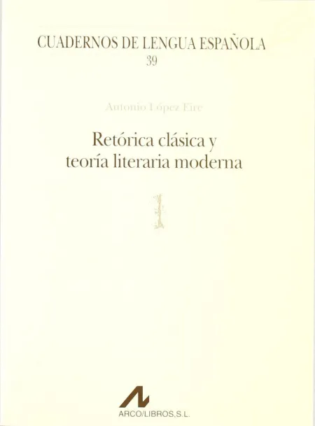 Retórica Clásica y Teoría Literaria Moderna