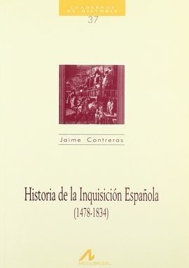 HISTORIA DE LA INQUISICIÓN ESPAÑOLA (1478 - 1834)