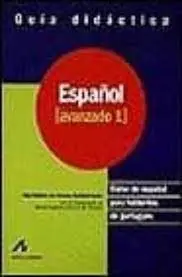 Español Avanzado 1. Guía Didáctica. Curso de Español para Hablantes de Portugués