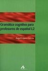 GRAMÁTICA COGNITIVA PARA PROFESORES DE ESPAÑLO L2