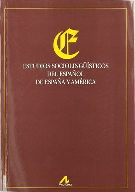 ESTUDIOS SOCIOLINGÜÍSTICOS DEL ESPAÑOL DE ESPAÑA Y AMÉRICA