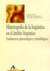 HISTORIOGRAFÍA DE LA LINGÜÍSTICA EN EL ÁMBITO HISPÁNICO